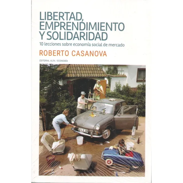 Libertad Emprendimiento Y Solidaridad / Roberto Casanova