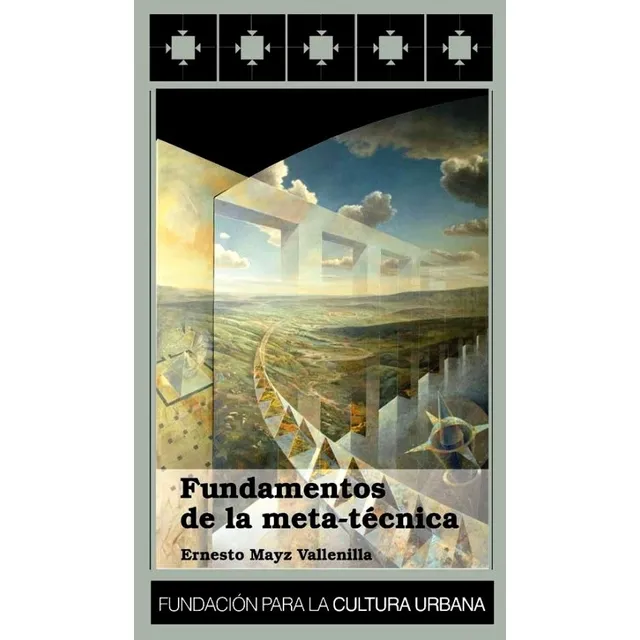 Fundamentos De La Meta Técnica / Ernesto Mayz Vallenilla Fcu