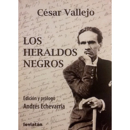 Los Heraldos Negros - César Vallejo Los Heraldos Negros - César Vallejo