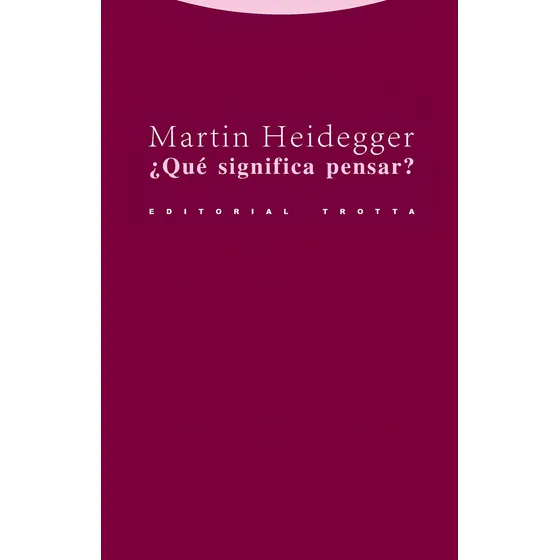 ¿ Qué Significa Pensar? Martin Heidegger