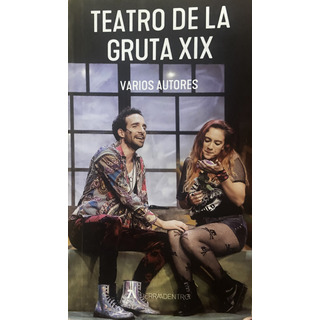 Teatro De La Gruta Xix, Varios Autores Teatro De La Gruta Xix, Varios Autores