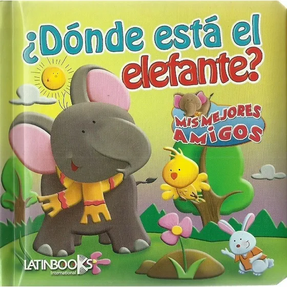 Mis Mejores Amigos - Donde Esta El Elefante? Isbn: 978997471