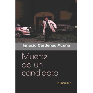 Libro: Muerte De Un Candidato: El Infalible (spanish Edition Libro: Muerte De Un Candidato: El Infalible (spanish Edition