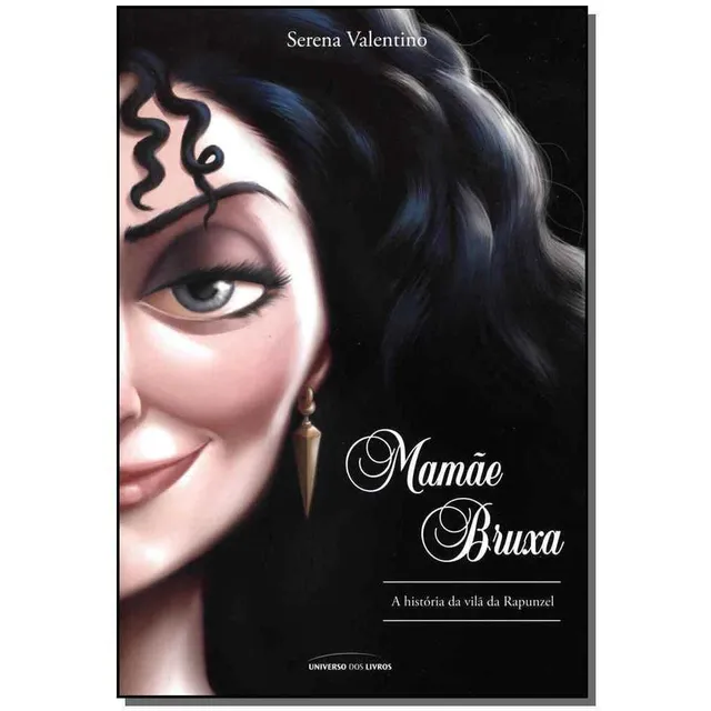 Mamãe Bruxa ? A História Da Vilã Da Rapunzel