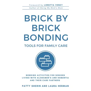 Livro: Brick By Brick Bonding: Tools For Family Care: Activities For Seniors Living With Alzheimers And Dementia And Their Care Partners Livro: Brick By Brick Bonding: Tools For Family Care: Activities For Seniors Living With Alzheimers And Dementia And Their Care Partners