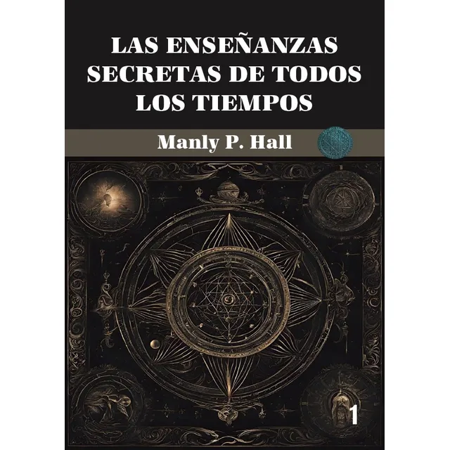 Las Enseñanzas Secretas De Todos Los Tiempos - Manly P. Hall