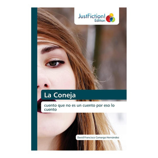 Libro: La Coneja: Cuento Que No Es Un Cuento Por Eso Lo Cuen Libro: La Coneja: Cuento Que No Es Un Cuento Por Eso Lo Cuen