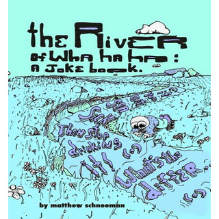 Libro The River Of Wha Ha Ha - Matthew Schneeman Libro The River Of Wha Ha Ha - Matthew Schneeman