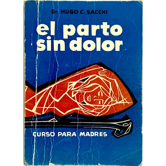 El Parto Sin Dolor. Dr. Hugo Sacchi.