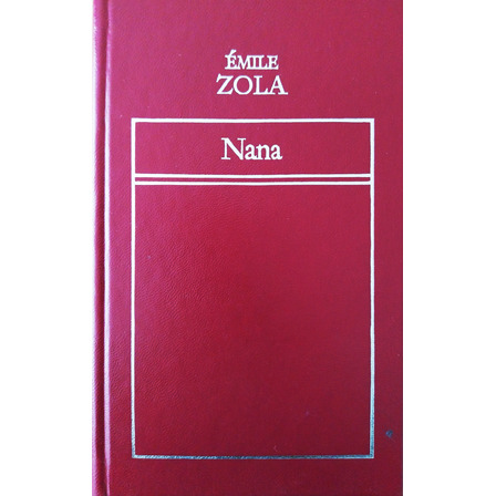 Nana - Émile Zola Nana - Émile Zola