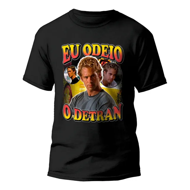 Camiseta Meme Eu Odeio O Detran Paul Walker Algodão Premium