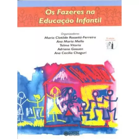  Os Fazeres Na Educação Infantil  -  Maria Clotilde Rossetti