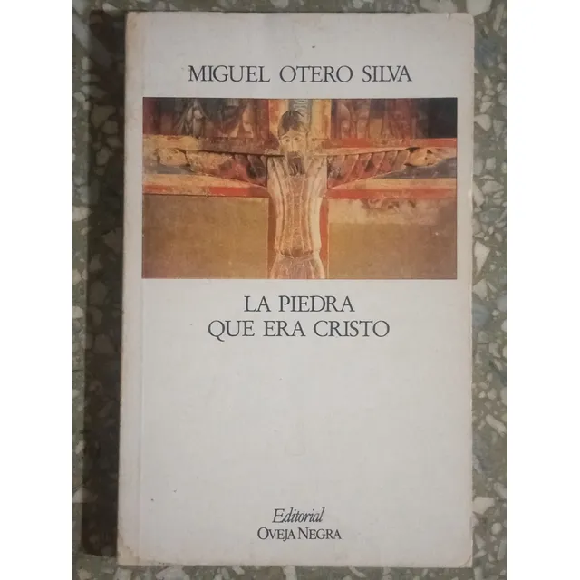 La Piedra Que Era Cristo - Miguel Otero Silva 