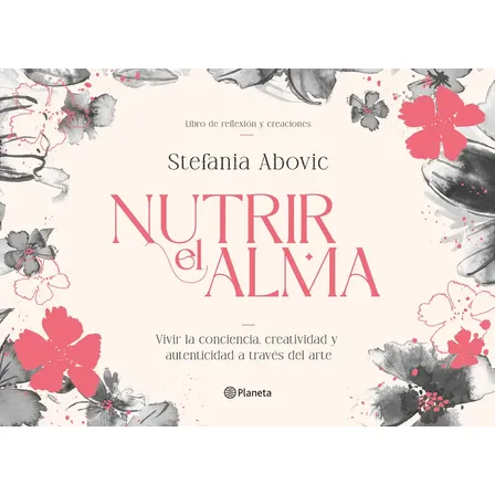 Nutrir El Alma: , De Stefania Abovic. , Vol. 1. Editorial Planeta, Tapa Blanda, Edición 1 En Español, 2025