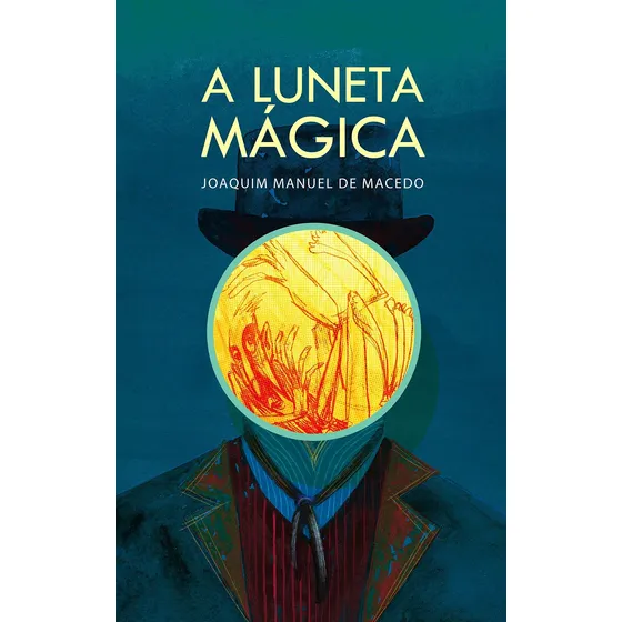 A luneta mágica, de Macedo, Joaquim Manuel de. Coleção a obra-prima de cada autor (110), vol. 110. Editorial Editora Martin Claret Ltda, capa mole em português, 2015