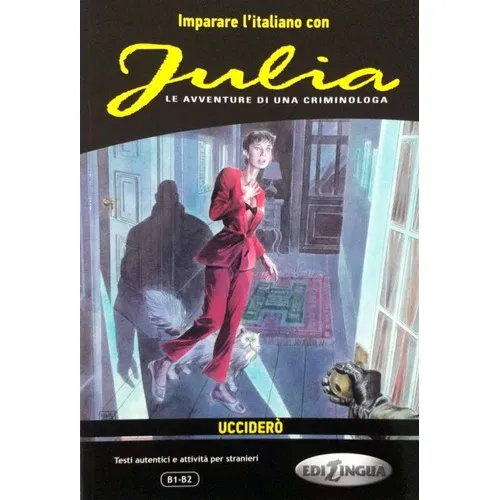 Julia: Uccideró - En Italiano - Livello B1 / B2, De Aa. Vv.. Editorial Edilingua, Tapa Blanda En Italiano, 2014