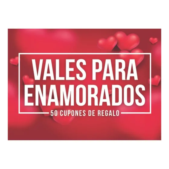 Libro: Vales Para Enamorados 50 Cupones De Regalo: Vales | A