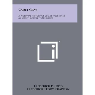 Libro: En Ingles Cadet Gray: A Pictorial History Of Life At Libro: En Ingles Cadet Gray: A Pictorial History Of Life At