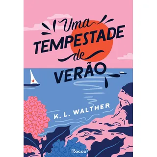 Uma Tempestade De VerĂŁo, De K. L. Walther., Vol. 1. Editora Rocco, Capa Mole, Edição 1 Em PortuguĂȘs, 2023 Uma Tempestade De VerĂŁo, De K. L. Walther., Vol. 1. Editora Rocco, Capa Mole, Edição 1 Em PortuguĂȘs, 2023