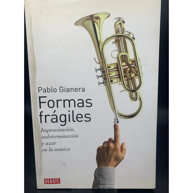 Formas Frágiles De Pablo Gianera