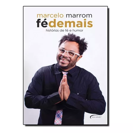 Fe Demais Historia De Fe E Humor, De Marcelo Marrom. Editora Novo Século Em Português