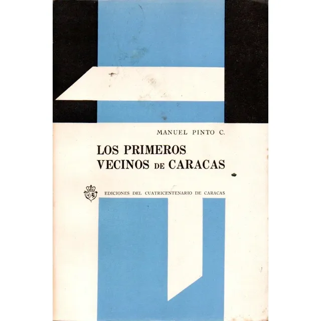 Los Primeros Vecinos De Caracas Manuel Pinto Genealogia