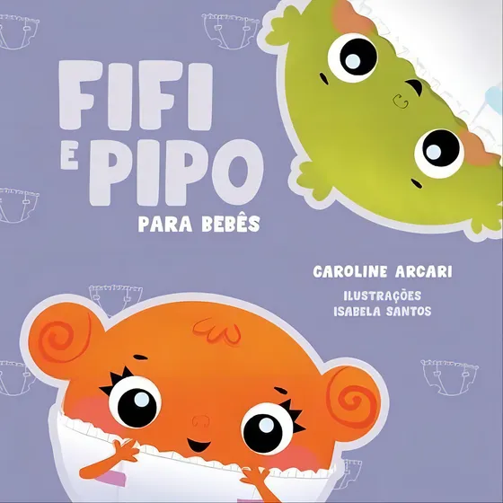 FIFI E PIPO PARA BEBES, de ARCARI, CAROLINE. Editorial CAQUI EDITORA, tapa mole en português