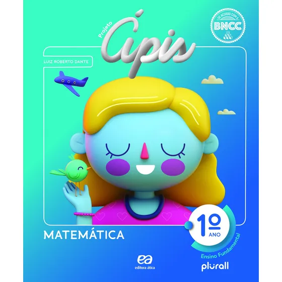 Projeto Ápis - Matemática - 1º ano, de Dante, Luiz Roberto. Projeto Ápis Editorial Ática Didáticos em português, 2021