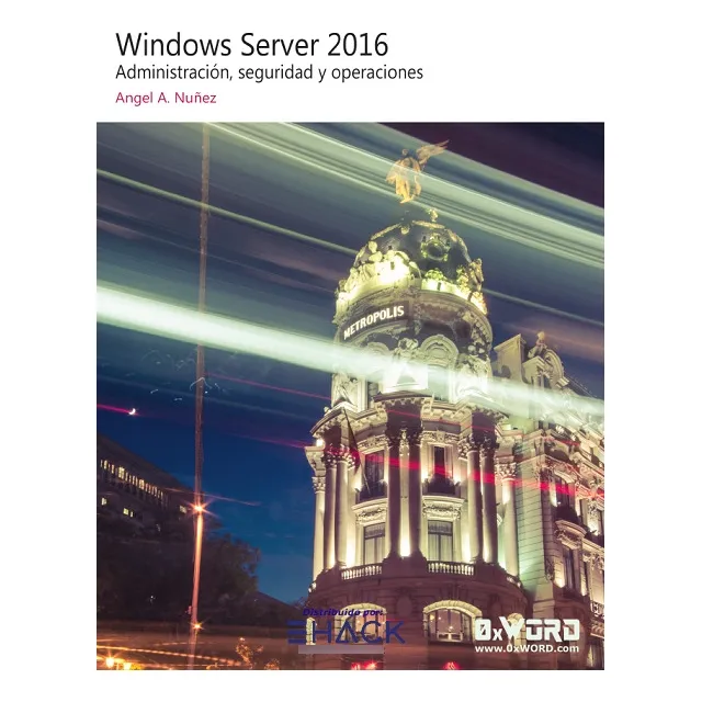 Windows Server 2016: Administración, Seguridad Y Operaciones