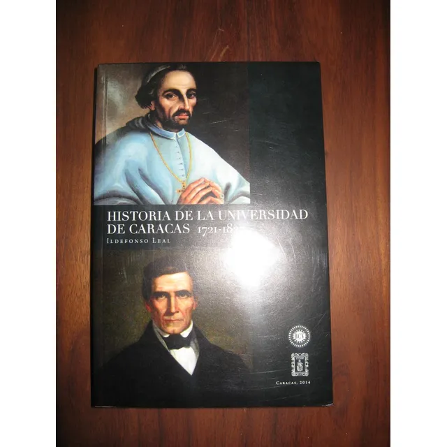 Historia Universidad De Caracas 1721-1827, Ildefonso Leal 