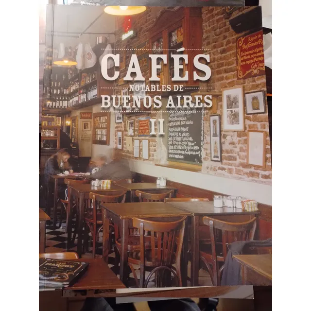 Cafés Notables De Buenos Aires I I - Horacio J Spinetto Y O