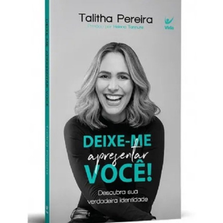 Deixe-me Apresentar Você, De Talitha Pereira., Vol. 1. Editora Vida, Capa Mole Em Português, 2019 Deixe-me Apresentar Você, De Talitha Pereira., Vol. 1. Editora Vida, Capa Mole Em Português, 2019