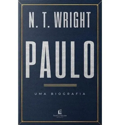 Livro Paulo uma biografia de N. Wright capa mole 2019 em português editorial Thomas Nelson Brasil