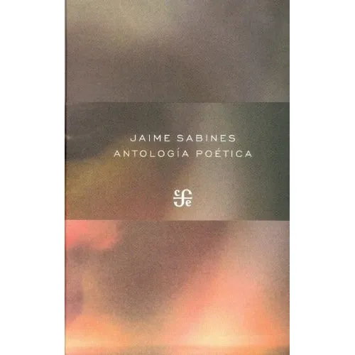 Antologia Poetica Sabines - Sabines Jaime (libro)