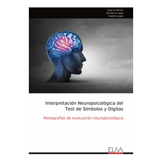 InterpretaciĂłn NeuropsicolĂłgica Del Test De SĂmbolos Y DĂgit InterpretaciĂłn NeuropsicolĂłgica Del Test De SĂmbolos Y DĂgit