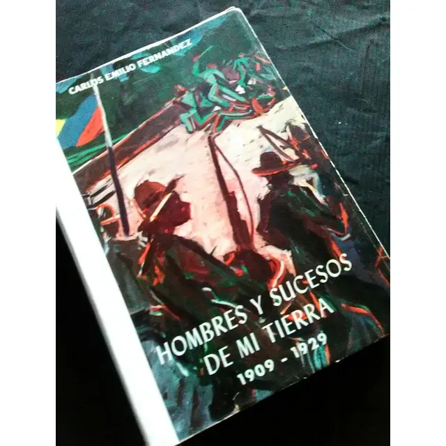 177 Carlos Emilio Fernández Hombres Y Sucesos De Mi Tierra 