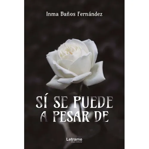 Sí Se Puede, A Pesar De, De Inma Baños Fernández. Editorial Letrame, Tapa Blanda En Español, 2021