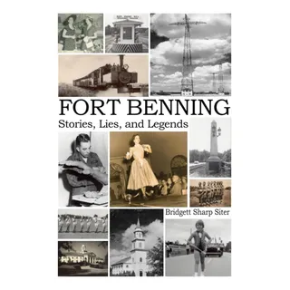 Livro: HistĂłrias, Mentiras E Lendas De Fort Benning Livro: HistĂłrias, Mentiras E Lendas De Fort Benning