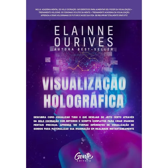 Visualização Holográfica: Descubra Como Visualizar Do Jeito Certo Através Da Holo Cocriação Com Rote, De Elainne Ourives. Editorial Gente, Tapa Mole, Edición 1 En Português, 2023