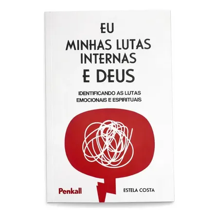 Livro Eu Minhas Lutas Internas E Deus Estela Costa - Cristão