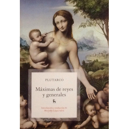 Máximas De Reyes Y Generales - Plutarco Máximas De Reyes Y Generales - Plutarco