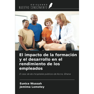 Libro: El Impacto De La Formación Y El Desarrollo En El Rend Libro: El Impacto De La Formación Y El Desarrollo En El Rend