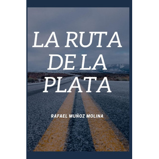 Libro: La Ruta De La Plata (spanish Edition) Libro: La Ruta De La Plata (spanish Edition)