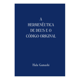 Livro: A Hermenêutica De Deus E O Código Original (portugues Livro: A Hermenêutica De Deus E O Código Original (portugues