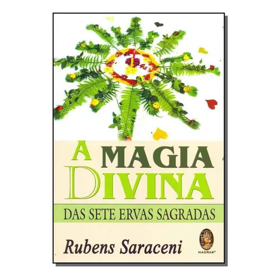 Magia Divina Das Sete Ervas Sagradas, A