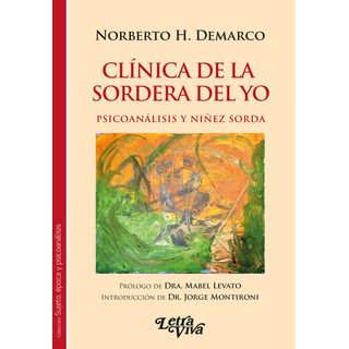 Clínica De La Sordera Del Yo De Norberto H. Demarco Clínica De La Sordera Del Yo De Norberto H. Demarco