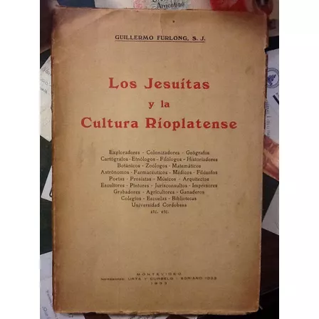 G. Furlong. Los Jesuitas Y La Cultura Rioplatense 