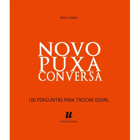 Novo puxa conversa, de Tadeu, Paulo. Editorial Editora Urbana Ltda em português, 2012