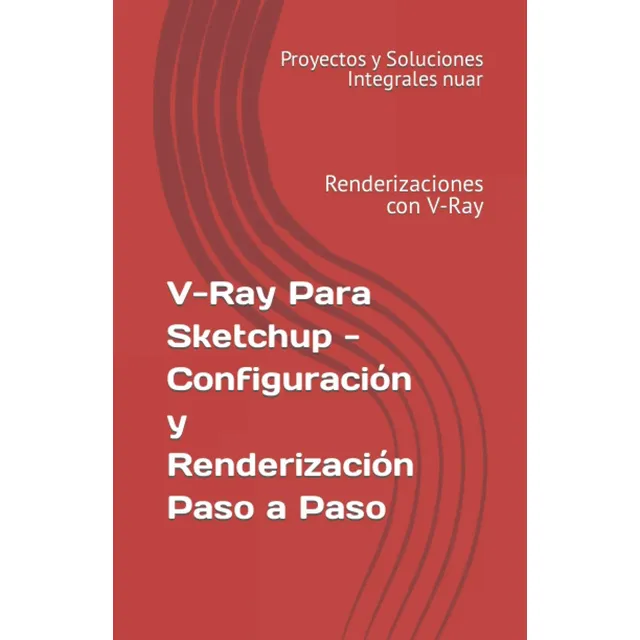 Libro: V-ray Para Sketchup - Configuración Y Renderización P