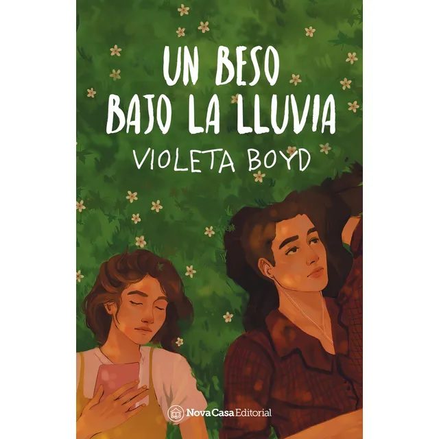 Un beso bajo la lluvia, de Violeta Boyd. Nova Casa Editorial, tapa blanda en español, 2020